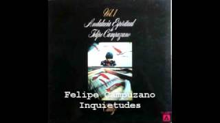 Inquietudes  Felipe Campuzano [upl. by Llenyl]