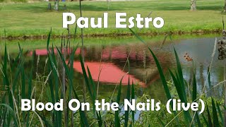 Blood On the Nails Paul Estro amp the Dry Bones [upl. by Iris]