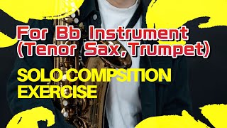 【20Bbソロの構成練習Solo Composition Exercise】Bb InstrumentTenor SaxTrumpet [upl. by Oisacin]