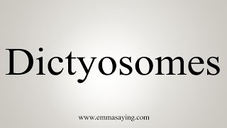 How To Say Dictyosomes [upl. by Siva]