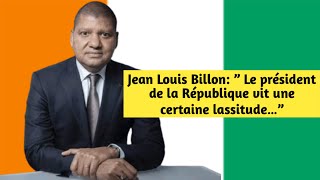 Jean Louis Billon ” Le président de la République vit une certaine lassitude…” [upl. by Billye]