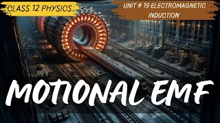 Motional EMF Class 12 Unit 19 Electromagnetic Induction [upl. by Fabria]