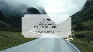 Viagem de Carro CaraguatatubaSP [upl. by Artkele453]