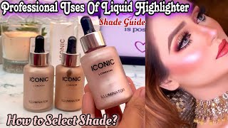 How To Select Shades Of Iconic Illuminator How To Use Liquid Highlighter Like A Pro [upl. by Medina118]