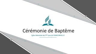 Cérémonie de Baptême du 15062024  Église Adventiste du 7ème jour de Franconville [upl. by Eelyk]