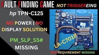 HP TPNC125 NO POWER SOLUTION  NOT TURNING ON  PMSLPS5 MISSING  PCH REQUIREMENT CHECK LAC701P [upl. by Ativad]