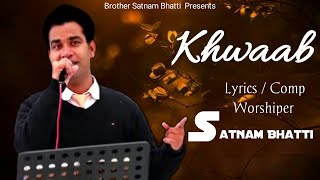 🎧New Masih Song 2020  Khwaab  Brother Satnam Bhatti [upl. by Jaynell]