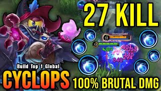 27 Kills 100 Brutal DMG Build Cyclops One Shot Combo  Build Top 1 Global Cyclops  MLBB [upl. by Anirtek]