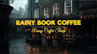 Rainy Book Coffee 🌧️Relax imagine you are in a coffee book on a rainy day [upl. by Edik]