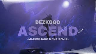 Dezko  Ascend Maximiliano Mena Remix [upl. by Engvall]