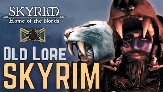 Why old lore Skyrim is the best Skyrim  Introducing quotSkyrim Home of the Nordsquot [upl. by Salita164]