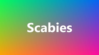 Scabies  Medical Meaning and Pronunciation [upl. by Aidile490]