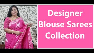 Designer Blouse Sarees Collection [upl. by Zingale]