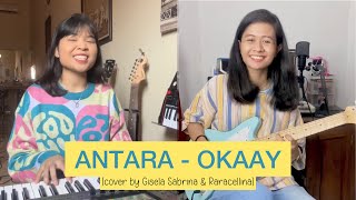 Antara Cover Version  Gisela Sabrina amp Raracellina  Originally by OKAAY Quincy Jordan [upl. by Notneuq]