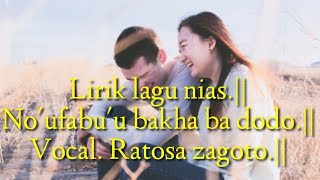 Lagu nias Noufabuu bakha ba dodo Ratosa zagotolirik [upl. by Botti]