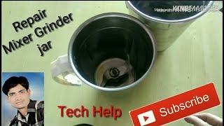 How to repair mixer grinder jar in hindi [upl. by Pattin761]