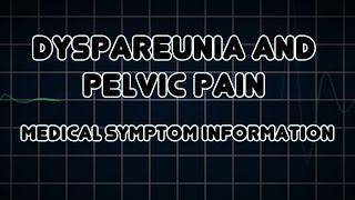 Dyspareunia and Pelvic pain Medical Symptom [upl. by Farlie319]