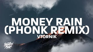 VTORNIK  Money Rain Phonk Remix Lyrics [upl. by Egwin537]