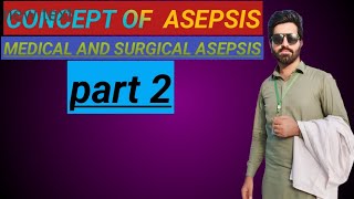 Control of Asepsis part 2  Surgical and Medical Asepsis microbiology [upl. by Brick]