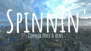 Spinnin  Connor Price Lyrics [upl. by Tawney]