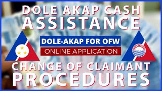 DOLE AKAP 2021 Cash Assistance amp Change of Claimant Procedure  Tips for OFW [upl. by Gertie]