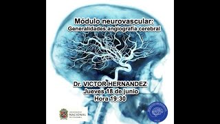 Principios de angiografia cerebral aplicada Dr Victor Hernandez 2020 06 18 [upl. by Wong]