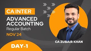 Day 01 I CA Inter Advanced Accounts I Regular Batch Nov 2024 I CA Zubair Khan [upl. by Esmaria]