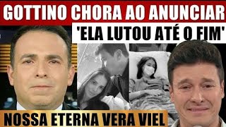 GOTTINO CHORA AO CONFIRMAR VERA VIEL esposa de RODRIGO FARO após CÂNCER RARO 😭 [upl. by Kahaleel]