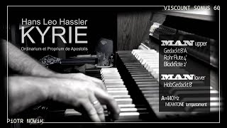 🎹 Hans Leo Hassler „KYRIE” Ordinarium et Proprium de Apostolis ♫ Piotr Nowik Viscount Sonus 60 [upl. by Enitsua108]