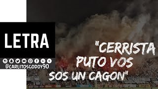 LETRA  Cerrista puto vos sos un cagon [upl. by Eipper238]