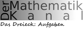 Das Dreieck Aufgaben  DerMathematikKanal [upl. by Nivad]