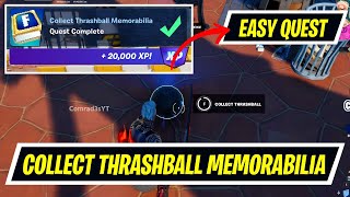 Collect Thrashball Memorabilia Fortnite Locations [upl. by Lehplar]