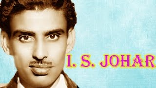 I S Johar  Biography [upl. by Kroo]