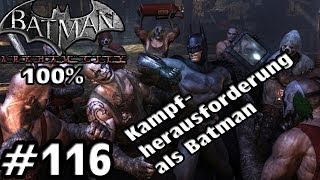 Lets Play Batman Arkham City 100  Challenge Maps 116  Batman  Kampfherausforderungen 12 [upl. by Noek338]