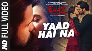 YAAD HAI NA FUll Video Song  Raaz Reboot Arijit Singh Emraan HashmiKriti KharbandaGaurav Arora [upl. by Ahsya]