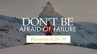 Don’t be Afraid of Failure  9222024 [upl. by Sellers]