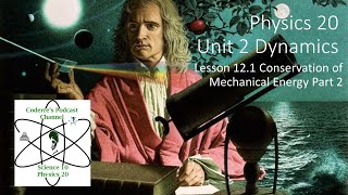 Physics 20 Dynamics Lesson 12 Conservation of Energy Part 2 [upl. by Kimberlee]