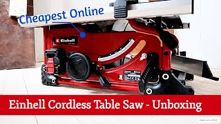 Einhell PXC TETS 36210 LiSolo The CHEAPEST Cordless Table Saw online  Unboxing  Part 1 [upl. by Florinda588]