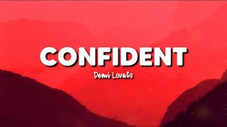 CONFIDENT  DEMI LOVATO  LYRICS [upl. by Eralcyram]