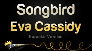 Eva Cassidy  Songbird Karaoke Version [upl. by Cutlip451]