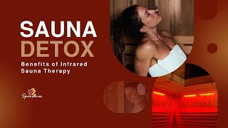 Spavelous Talks Infrared Sauna Detox A Guide to Sweating Out Toxins [upl. by Notnef]