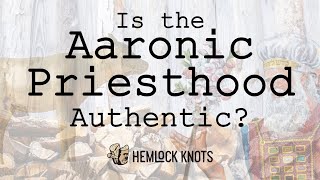 Is the Aaronic Priesthood Authentic [upl. by Zeiger]