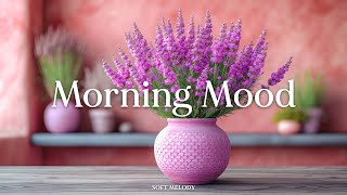 아침 기분 🍀 저와 함께 긍정적으로 하루를 시작해 보세요  Morning Mood 2 [upl. by Komsa]