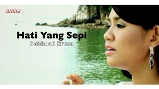 Saidatul Erma  Hati Yang Sepi Official Music Video [upl. by Preciosa112]