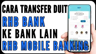 Cara Transfer Duit RHB Bank Ke Bank Lain Guna RHB Mobile Banking [upl. by Haorbed721]