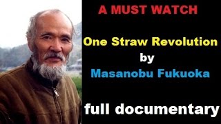 quotOne Straw Revolutionquot  Best Documentary  a Must Watch [upl. by Asenej]