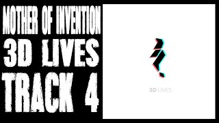 Mother of Invention  3D Lives  Track 4 [upl. by Mariellen759]