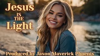 Jesus is the Light  Jaxon Maverick Phoenix Official Music Video [upl. by Glasgo]