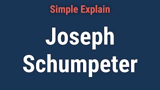 Who Was Joseph Schumpeter and What Was He Known For [upl. by Anirok760]