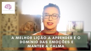 A melhor lição que você pode aprender é dominar as emoções e manter a calma [upl. by Pudendas735]